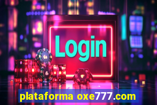 plataforma oxe777.com